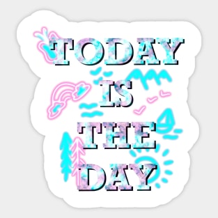 Today is the day text Sticker